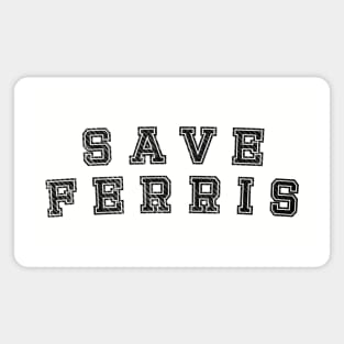 SAVE FERRIS Magnet